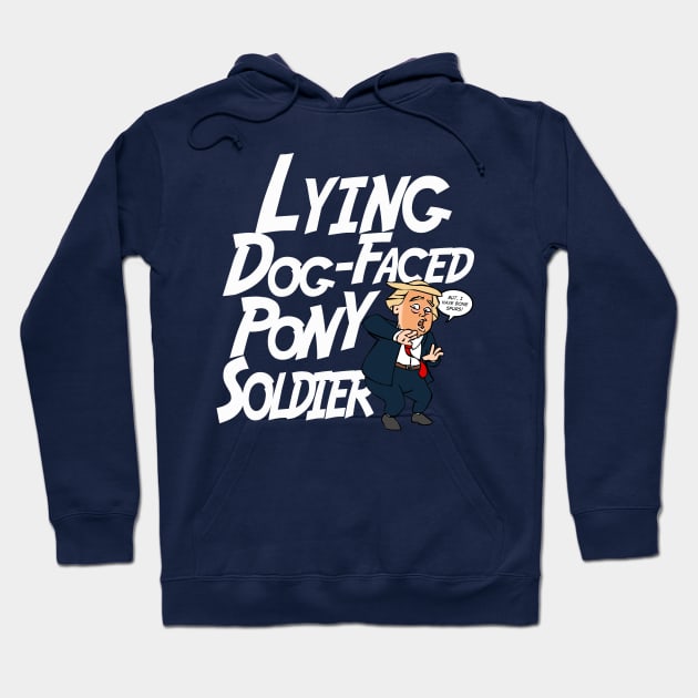 Lying Dog Faced Pony Soldier Hoodie by Rackham